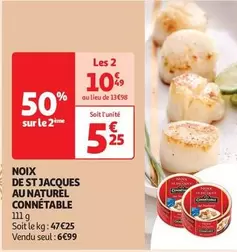 Connetable - Noix De St Jacques Au Naturel offre à 6,99€ sur Auchan Supermarché