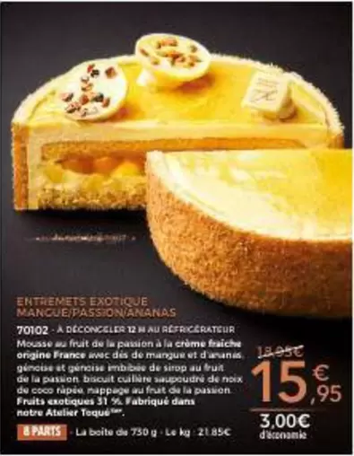 Entremets Exotique offre à 15,95€ sur Maison Thiriet