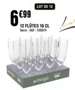 12 Flûtes 16 Cl offre à 6,99€ sur La Foir'Fouille