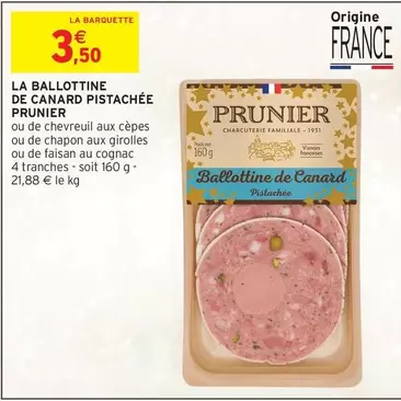 Canard - La Ballottine De  Pistachee offre à 3,5€ sur Intermarché Hyper