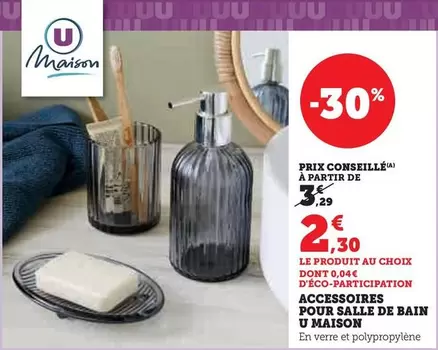 U - Accessoires Pour Salle De Bain Maison offre à 2,3€ sur U Express