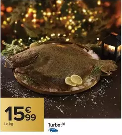 Turbot offre à 15,99€ sur Carrefour Contact