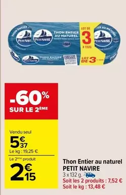 Petit navire - Thon Entier Au Naturel offre à 5,37€ sur Carrefour Market