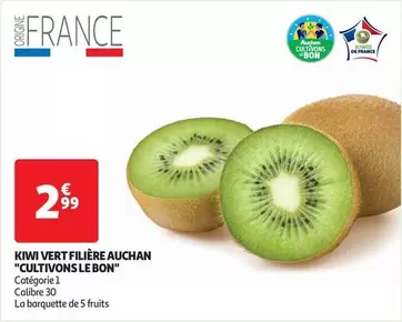 Auchan - Kiwi Vert Filière Cultivons Le Bon offre à 2,99€ sur Auchan Hypermarché