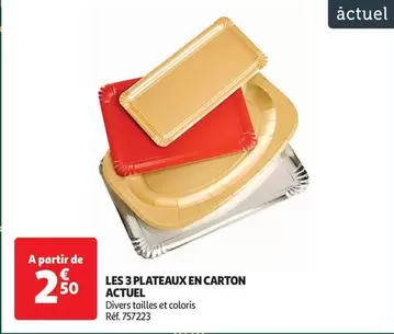 Actuel - Les 3 Plateaux En Carton offre à 2,5€ sur Auchan Hypermarché