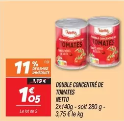 Double Concentré De Tomates offre à 1,05€ sur Netto