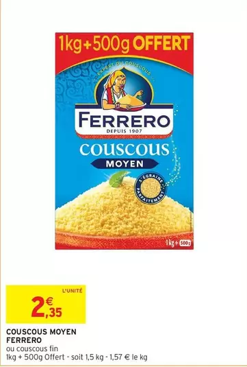 Ferrero - Couscous Moyen offre à 2,35€ sur Intermarché