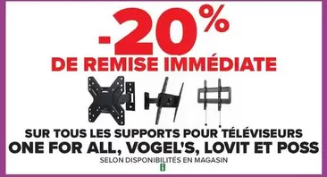 TOUS - Sur Tous Les Supports Pour Téléviseurs One For All, Vogel's, Lovit Et Poss offre sur Carrefour Contact