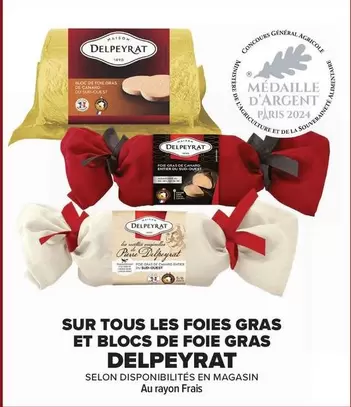 Delpeyrat - Sur Tous Les Foies Gras Et Blocs De Foie Gras offre sur Carrefour Market