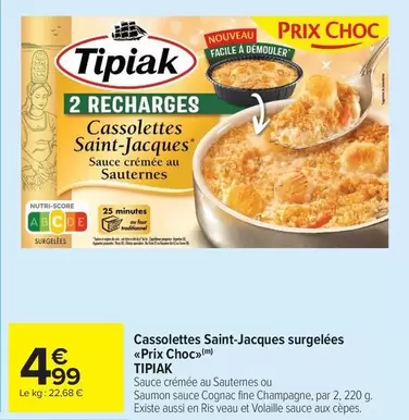 Tipiak - Cassolettes Saint-Jacques Surgelées offre à 4,99€ sur Carrefour Market