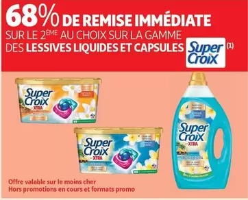 Super Croix - Sur La Gamme Des Lessive Liquides Et Capsules offre sur Auchan Supermarché