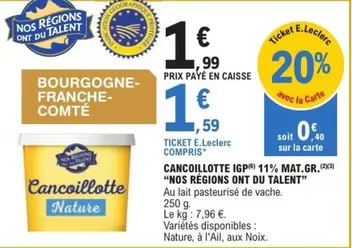 Cancoillotte Igp 11% Mat.gr.r.r.r offre à 1,59€ sur E.Leclerc