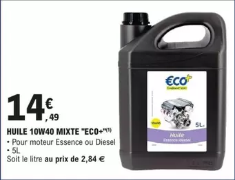 Eco+ - Huile 10W40 Mixte offre à 14,49€ sur E.Leclerc L'Auto