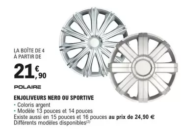 Polaire - Enjoliveurs Nero Ou Sportive offre à 21,9€ sur E.Leclerc L'Auto