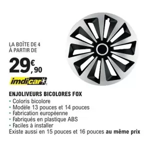 Imidicar - Enjoliveurs Bicolores FOX offre à 29,9€ sur E.Leclerc L'Auto