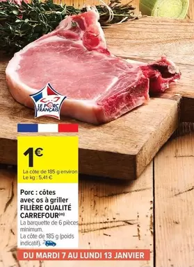 Carrefour - Porc: Côtes Avec Os À Griller Filière Qualité offre à 1€ sur Carrefour Contact