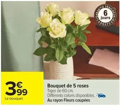 Bouquet De 5 Roses offre à 3,99€ sur Carrefour Contact