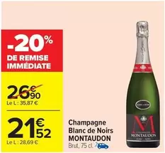 Montaudon - Champagne Blanc De Noirs offre à 21,52€ sur Carrefour Drive