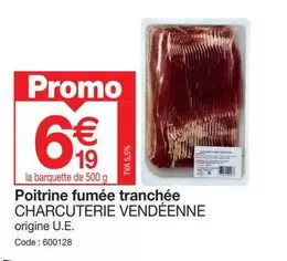 Promo - Poitrine Fumée Tranchée Charcuterie Vendéenne offre à 6,19€ sur Promocash