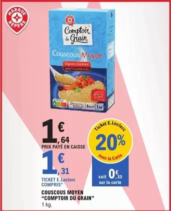 Comptoir Du Grain - Couscous Moyen offre à 1,64€ sur E.Leclerc