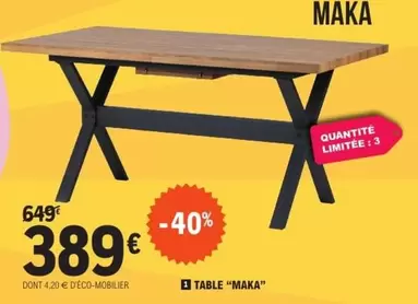 Table "Maka" offre à 389€ sur E.Leclerc