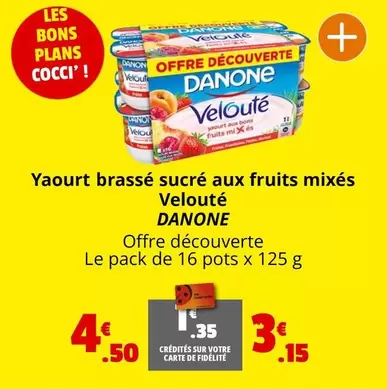 Danone - Yaourt Brassé Sucré Aux Fruits Mixés Velouté offre à 4,5€ sur Coccimarket