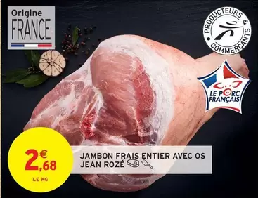 Jambon Frais Entier Avec Os offre à 2,68€ sur Intermarché Contact