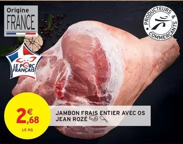 Jambon Frais Entier Avec Os offre à 2,68€ sur Intermarché Hyper