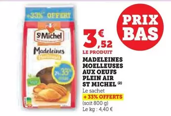 St Michel - Madeleines Moelleuses Aux Oeufs Plein Air offre à 3,52€ sur Super U