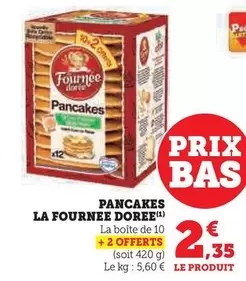 La Fournée Dorée - Pancakes offre à 2,35€ sur U Express