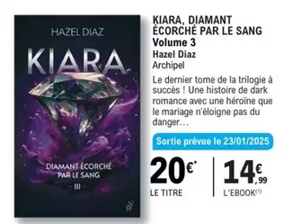 Kiara, Diamant Écorche Par Le Sang Volume 3 offre à 14,99€ sur E.Leclerc Espace Culturel