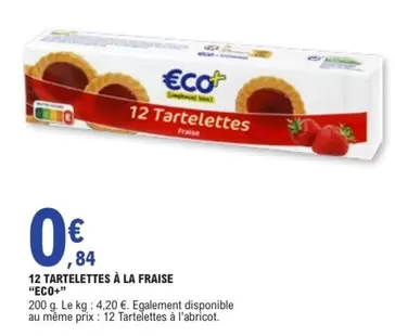 Eco+ - 12 Tartelettes À La Fraise offre à 0,84€ sur E.Leclerc