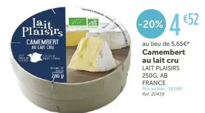 Lait Plaisirs - Camembert Au Lait Cru offre à 4,52€ sur L'Eau Vive