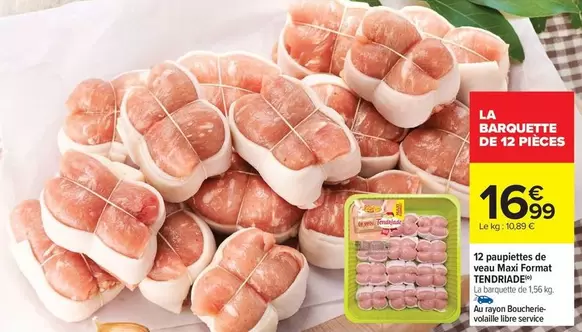 Tendriade - 12 Payappettes De Veau Maxi Format offre à 16,99€ sur Carrefour Contact