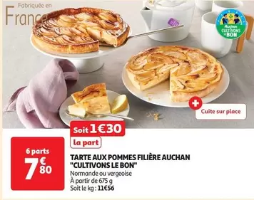 Auchan - Tarte Aux Pommes Filière "cultivons Le Bon" offre à 7,8€ sur Auchan Hypermarché