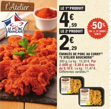 L'Atelier Boucherie - Eminces De Porc Au Curry offre à 4,59€ sur E.Leclerc Express