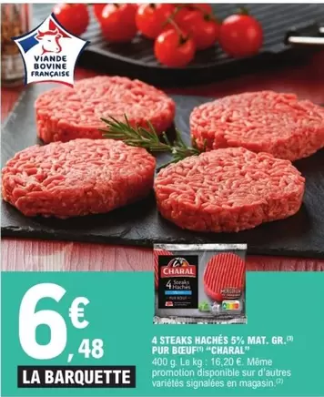 Charal - 4 Steaks Hachés 5% Mat. Gr. Pur Beuf offre à 6,48€ sur E.Leclerc Express