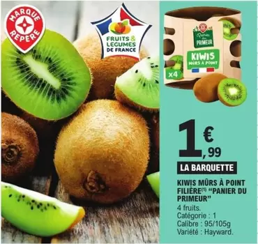 Les Panier Du Primeur - Kiwis Mûrs À Point Filiere offre à 1,99€ sur E.Leclerc Express