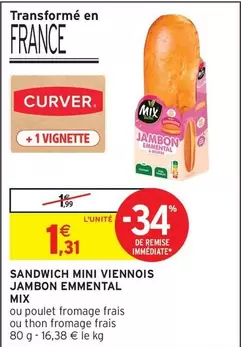 Curver - Sandwich Mini Viennois Jambon Emmental offre à 1,31€ sur Intermarché