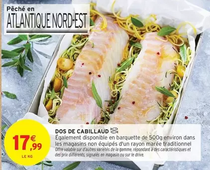 Dos De Cabillaud offre à 17,99€ sur Intermarché