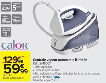 Calor - Centrale Vapeur Autonomie Ilimitée offre à 59,99€ sur Carrefour Market