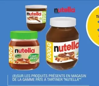 Nutella - Les Produits Présents En Magasin De La Gamme Pate A Tartiner offre sur E.Leclerc