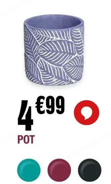 Pot offre à 4,99€ sur La Foir'Fouille