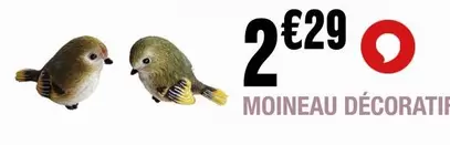 Moineau Décoration offre à 2,29€ sur La Foir'Fouille