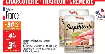 Netto - Jambon Supérieur Sans Couenne offre à 4,49€ sur Netto