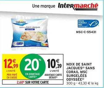 Odyssée - Noix De Saint Jacques Sans Corail MSC Surgelées offre à 12,99€ sur Intermarché Contact