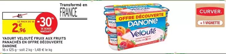 Danone - Yaourt Velouté Fruix Aux Fruits Panaches En Offre Decouverte offre à 2,96€ sur Intermarché Contact