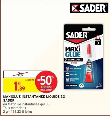 Sader - Maxi Glue Instantanee Liquide 3g offre à 1,39€ sur Intermarché