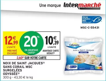 Odyssée - Noix De Saint Jacques Sans Corail MSC Surgelées offre à 12,99€ sur Intermarché Hyper