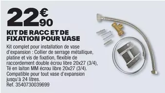 Kit De Racc Et De Fixation Pour Vase offre à 22,9€ sur Brico Dépôt